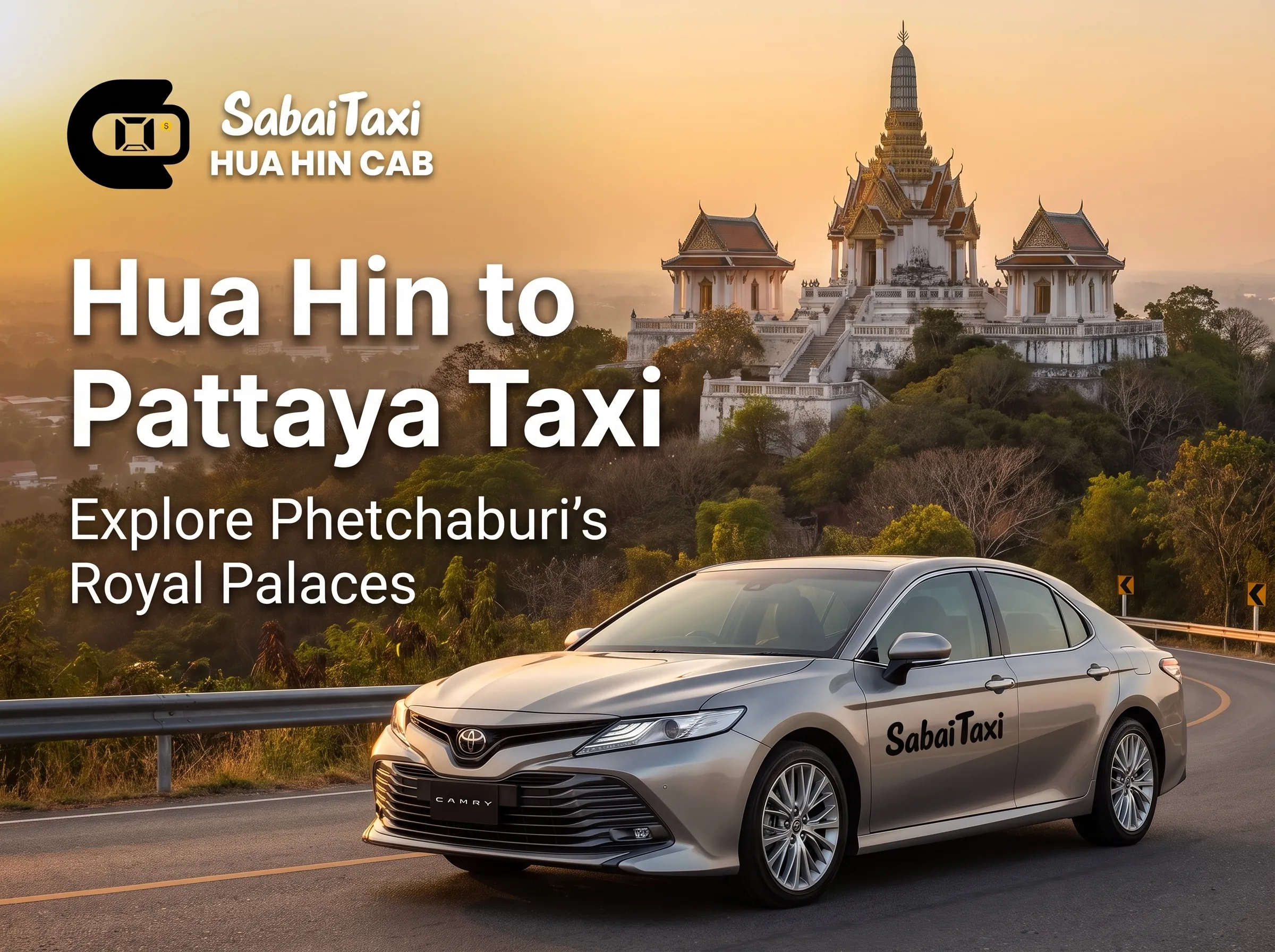 SabaiTaxi comfortable ride from Hua Hin to Pattaya with a scenic sightseeing stop at Khao Wang Palace in Phetchaburi.