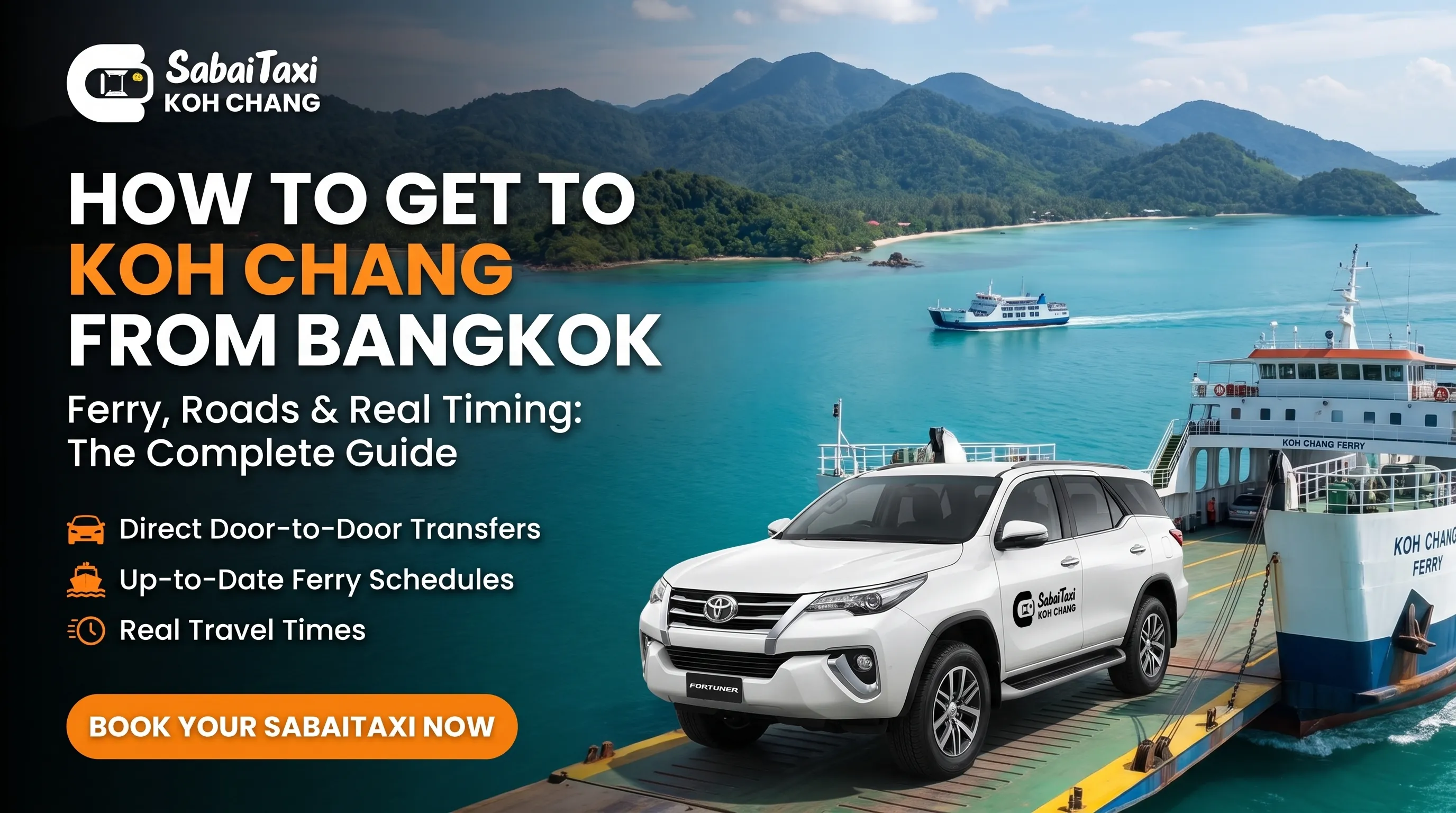 A complete guide on how to get to Koh Chang from Bangkok with SabaiTaxi, featuring a Koh Chang ferry and real travel timing