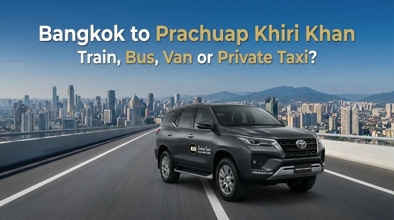 Comparing transport options from Bangkok to Prachuap Khiri Khan including train, bus, van, and comfortable Toyota Fortuner private taxi.